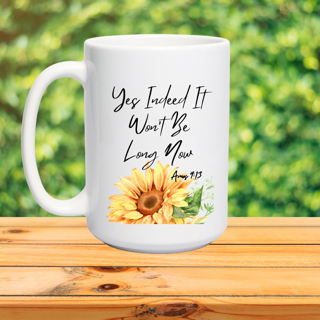 Yes Indeed It Won't Be Long Mug