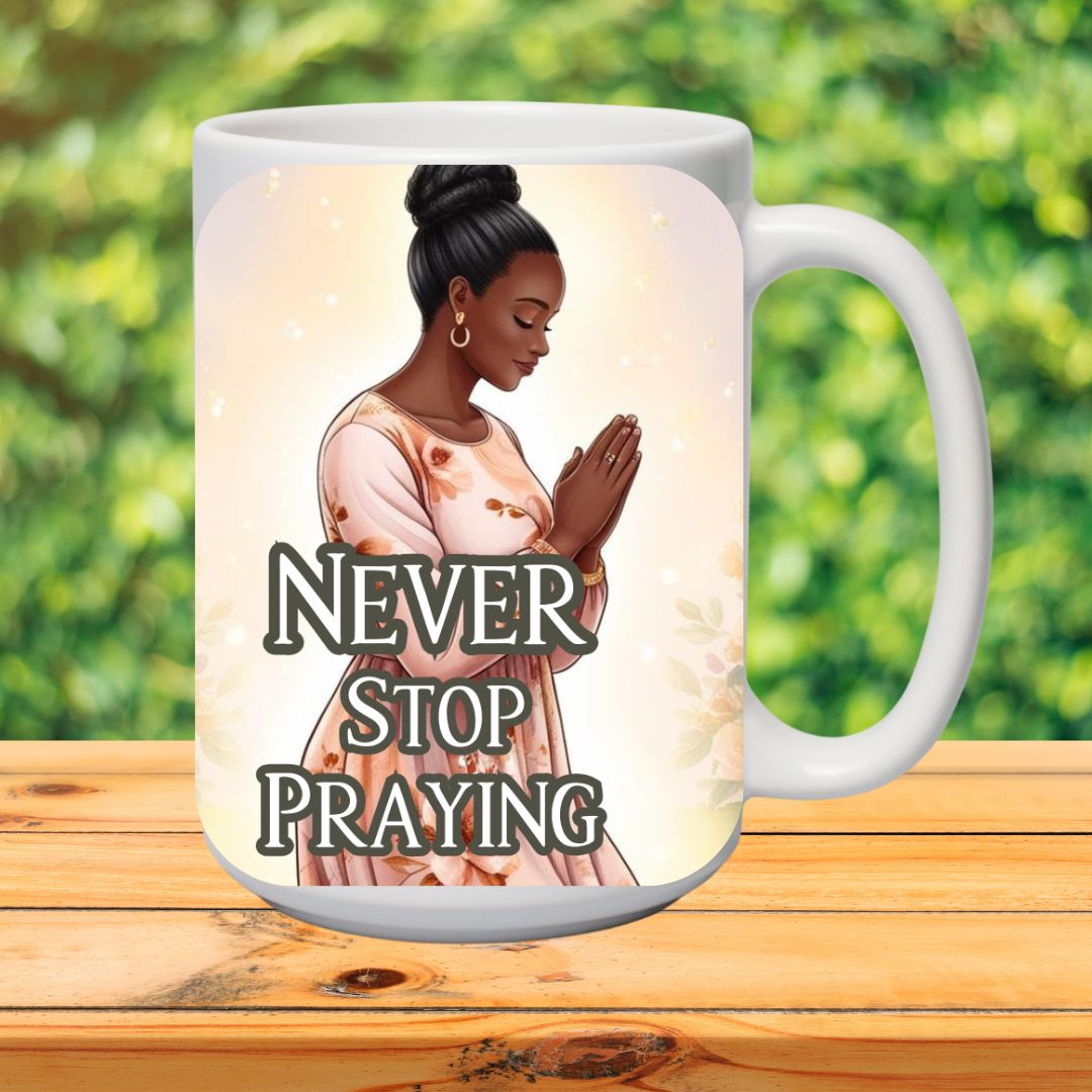 Never Stop Praying Mug